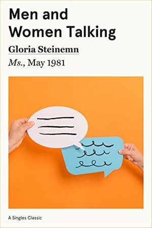 Men and Women Talking (Singles Classic) by Gloria Steinem