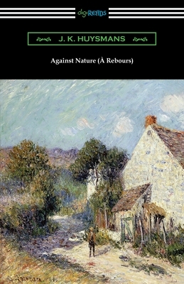 Against Nature (À Rebours) by Joris-Karl Huysmans