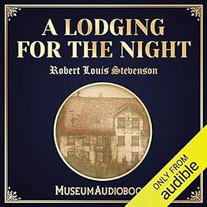 A Lodging for the Night by Robert Louis Stevenson