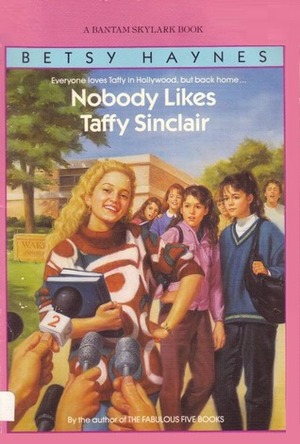 Nobody Likes Taffy Sinclair by Betsy Haynes