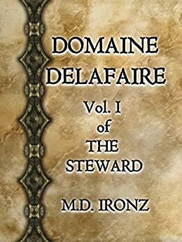 Domaine Delafaire (THE STEWARD #1) by M.D. Ironz