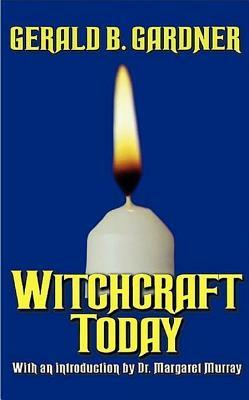 Witchcraft Today by Gerald B. Gardner