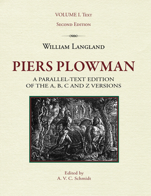 Piers Plowman: A Parallel-Text Edition of the A, B, C and Z Versions, William Langland by 