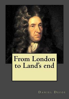 From London to Land's end by Daniel Defoe