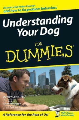 Understanding Your Dog for Dummies by Stanley Coren, Sarah Hodgson