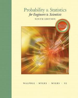 Probability & Statistics for Engineers & Scientists, Mylab Statistics Update by Ronald Walpole, Sharon Myers, Raymond Myers
