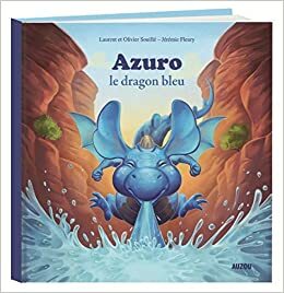 Azuro : Le dragon bleu by Laurent Souillé, Olivier Souillé