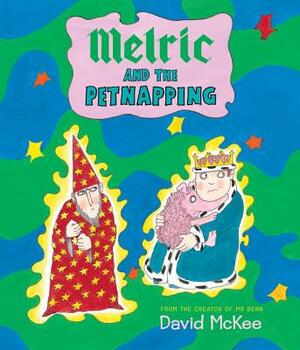 Melric and the Petnapping by David McKee