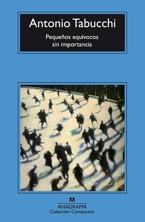 Pequeños equívocos sin importancia by Antonio Tabucchi