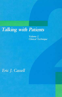 Talking with Patients, Volume 2 by Eric J. Cassell