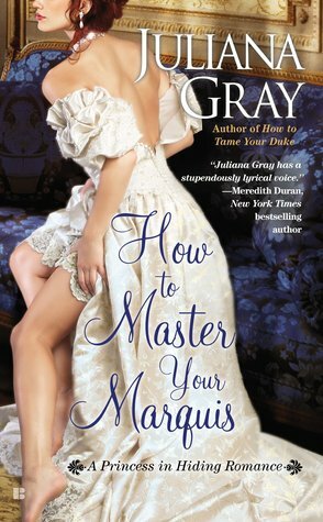 How to Master Your Marquis by Juliana Gray