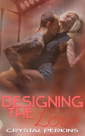 Designing the Love by Crystal Perkins