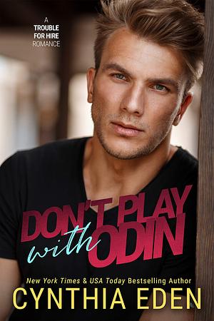 Trouble for Hire 2: Don't Play With Odin by Cynthia Eden