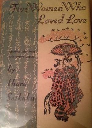 Five Women Who Loved Love by Ihara Saikaku, Yoshida Hanbei