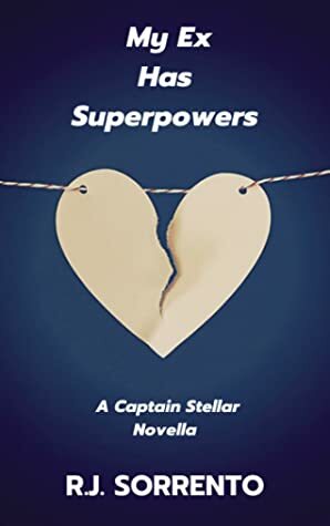 My Ex Has Superpowers by R.J. Sorrento