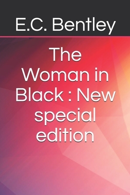 The Woman in Black: New special edition by E. C. Bentley