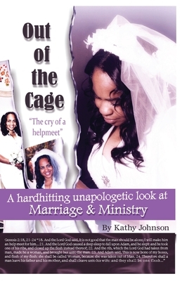 Out of The Cage, The cry of a helpmeet by Kathy LaFleur, Kathy Johnson