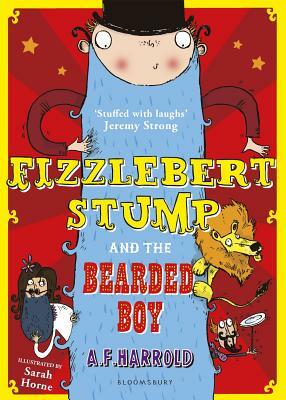 Fizzlebert Stump and the Bearded Boy by A. F. Harrold