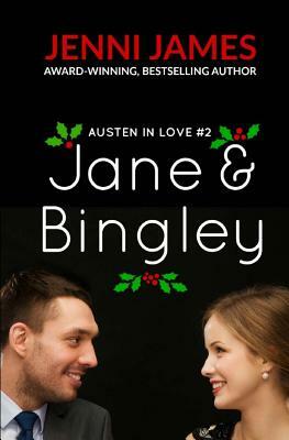 Jane and Bingley: Austen in Love by Jenni James