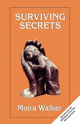 Surviving Secrets by Lawrie Walker, Moira Walker