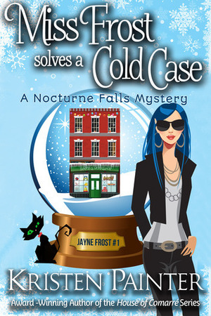 Miss Frost Solves a Cold Case by Kristen Painter