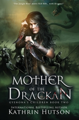 Mother of the Drackan by Kathrin Hutson