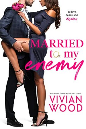 Married To My Enemy by Vivian Wood