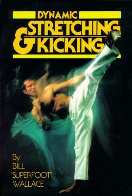 Dynamic Stretching & Kicking by Bill "Superfoot" Wallace