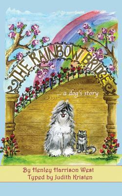 The Rainbow Bridge...a dog's story by Judith Kristen