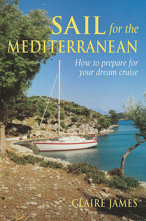 Sail for the Mediterranean: How to prepare for your dream cruise by Claire James