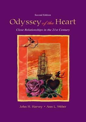 Odyssey of the Heart: Close Relationships in the 21st Century by John H. Harvey