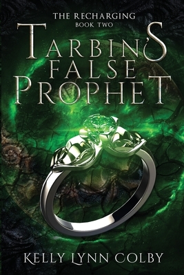 Tarbin's False Prophet by Kelly Lynn Colby