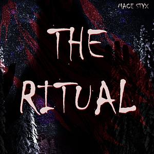 The Ritual by Mace Styx, Mace Styx