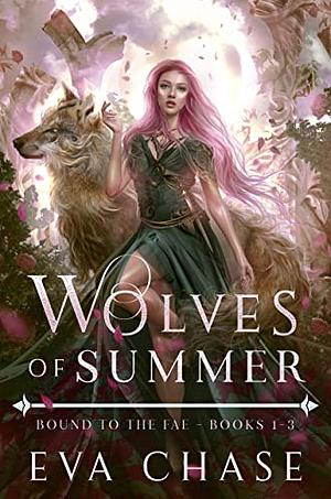 Bound to the Fae - Books 1-3: Wolves of Summer by Eva Chase