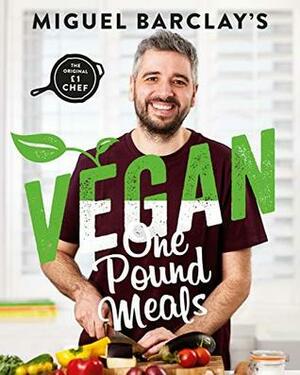 Vegan One Pound Meals: Delicious budget-friendly plant-based recipes all for £1 per person by Miguel Barclay