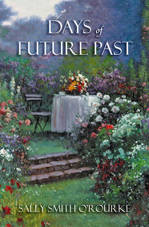 Days Of Future Past by Sally Smith O'Rourke