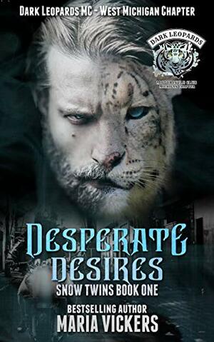 Desperate Desires: Dark Leopards MC by Maria Vickers