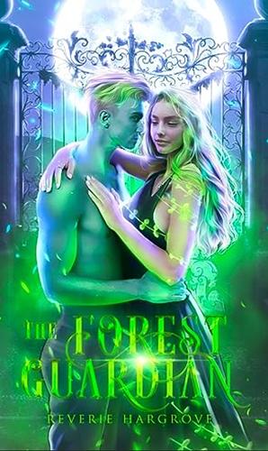 The Forest Guardian: a paranormal romance novella by Reverie Hargrove