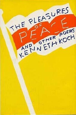 The Pleasures Of Peace And Other Poems by Kenneth Koch