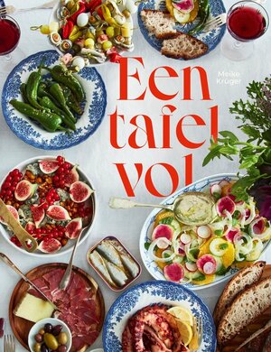 Een tafel vol: uitbundige etentjes voor de avontuurlijke thuiskok by Meike Krüger