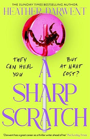 A Sharp Scratch by Heather Darwent