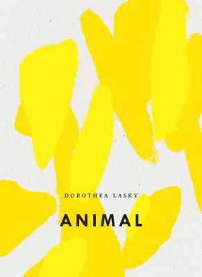 Animal by Dorothea Lasky