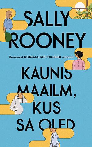 Kaunis maailm, kus sa oled by Sally Rooney