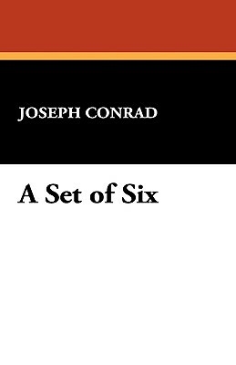 A Set of Six by Joseph Conrad