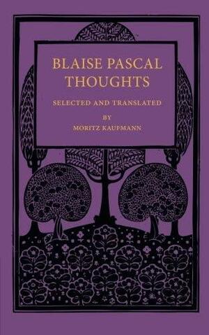 Blaise Pascal Thoughts: Selected and Translated by Blaise Pascal