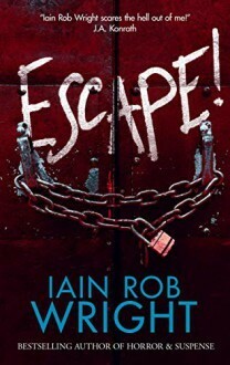 Escape! by Iain Rob Wright