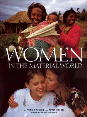 Women in the Material World by Peter Menzel, Faith D'Aluisio