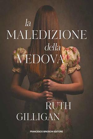 La maledizione della vedova by Ruth Gilligan