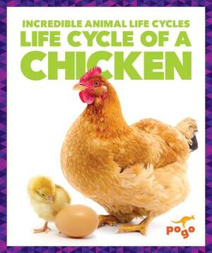 Life Cycle of a Chicken by Karen Latchana Kenney