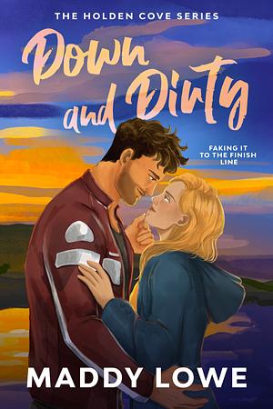 Down & Dirty by Maddy Lowe